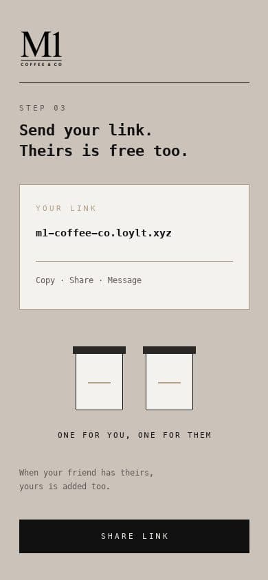 Your Loylt link with a share button; one for you, one for them